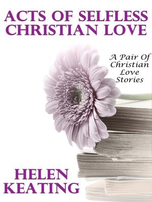 cover image of Acts of Selfless Christian Love (A Pair of Christian Love Stories)